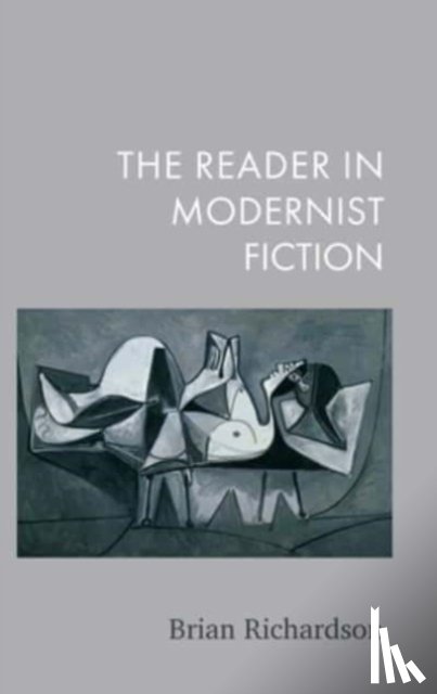 Brian Richardson - The Reader in Modernist Fiction