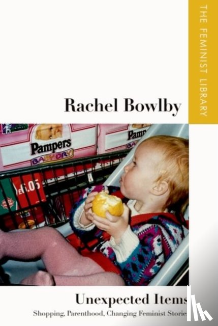 Bowlby, Rachel (Professor of Comparative Literature - Rachel Bowlby – Unexpected Items