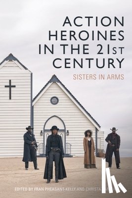  - Action Heroines in the 21st Century
