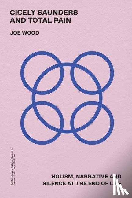 Joe Wood - Cicely Saunders and Total Pain