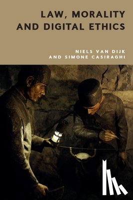 van Dijk, Niels, Casiraghi, Simone - Law, Morality and Digital Ethics