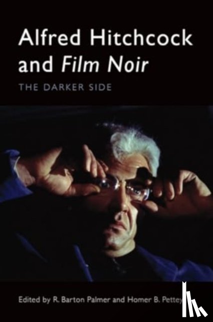  - Alfred Hitchcock and Film Noir