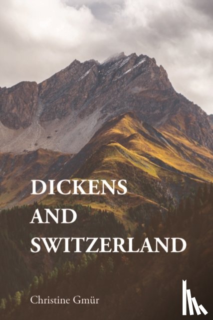 Gmur, Christine - Dickens and Switzerland