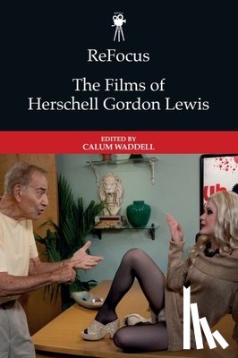  - ReFocus: The Films of Herschell Gordon Lewis