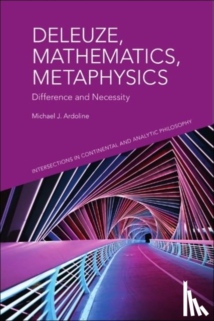 Michael J. Ardoline - Deleuze, Mathematics, Metaphysics