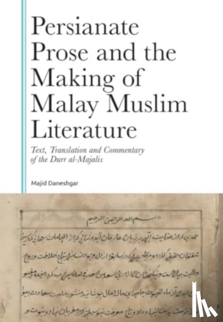 Daneshgar, Majid (Associate Professor - Persianate Prose and the Making of Malay Muslim Literature