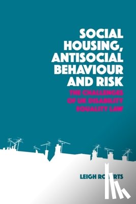 Roberts, Leigh - Social Housing, Antisocial Behaviour and Risk