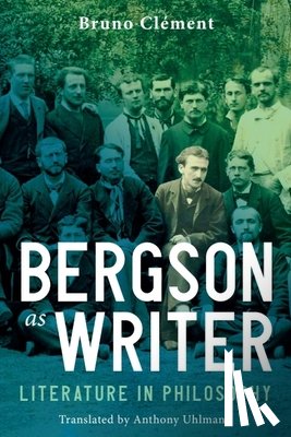 Clement, Bruno - Bergson as Writer