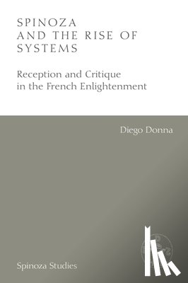 Donna, Diego - Spinoza and the Rise of Systems