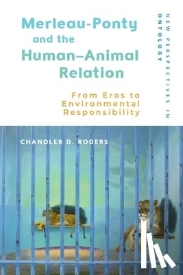 Rogers, Chandler D. - Merleau-Ponty and the Human–Animal Relation