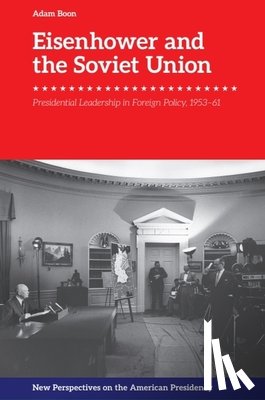 Boon, Adam - Eisenhower and the Soviet Union