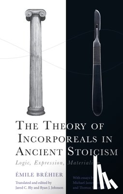Brehier, Emile - The Theory of Incorporeals in Ancient Stoicism