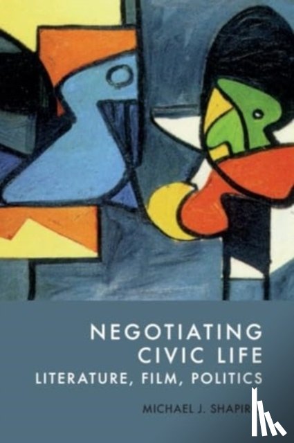 Shapiro, Michael J. - Negotiating Civic Life