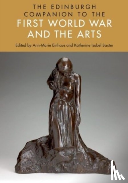  - The Edinburgh Companion to the First World War and the Arts
