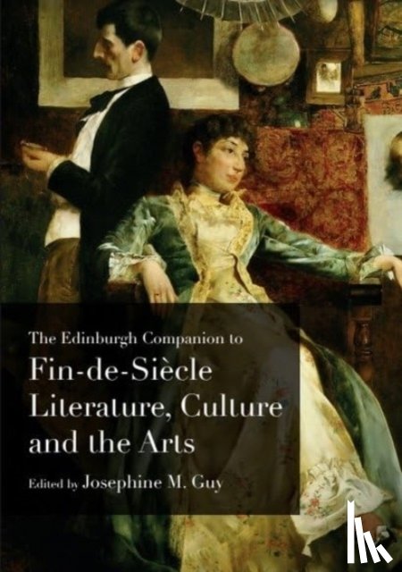  - The Edinburgh Companion to Fin-de-Siecle Literature, Culture and the Arts