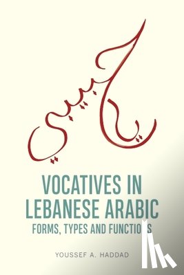 Haddad, Youssef A. (Associate Professor - Vocatives in Lebanese Arabic