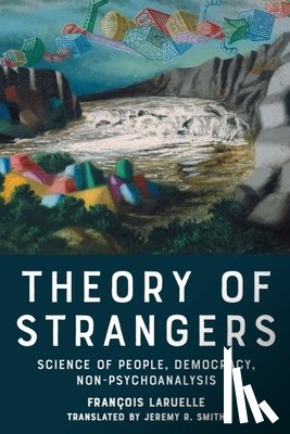 Laruelle, Francois - Theory of Strangers
