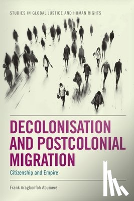Abumere, Frank Aragbonfoh (Clark Atlanta University) - Decolonisation and Postcolonial Migration