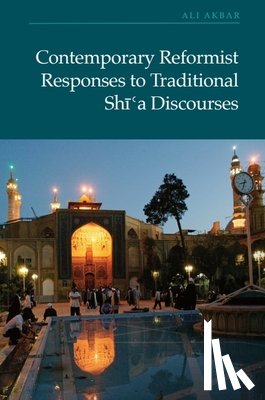 Akbar, Ali (Research Fellow - Contemporary Reformist Responses to Traditional Shi'a Discourses