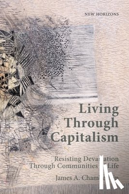 Chamberlain, James A. - Living Through Capitalism