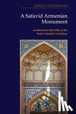 Yengimolki, Ahmad (Postdoctoral Research Associate - A Safavid Armenian Monument