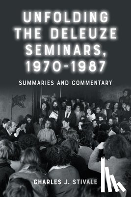 Stivale, Charles J. (Wayne State University) - Unfolding the Deleuze Seminars, 1970-1987