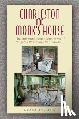 Hancock, Nuala (Independent writer and researcher) - Charleston and Monk's House