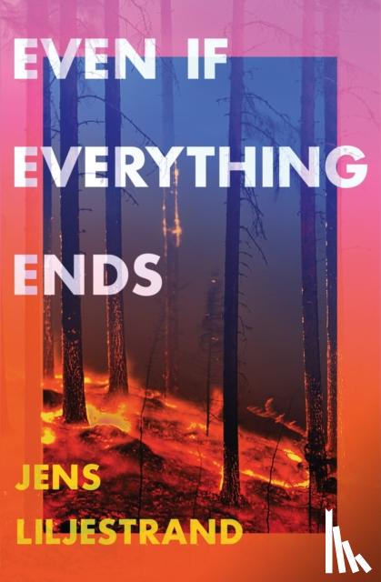 Liljestrand, Jens - Even If Everything Ends