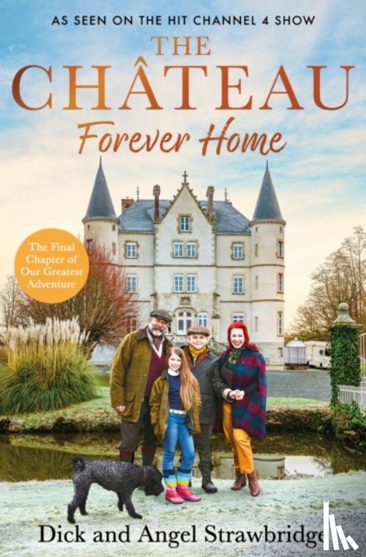 Strawbridge, Dick, Strawbridge, Angel - The Chateau - Forever Home