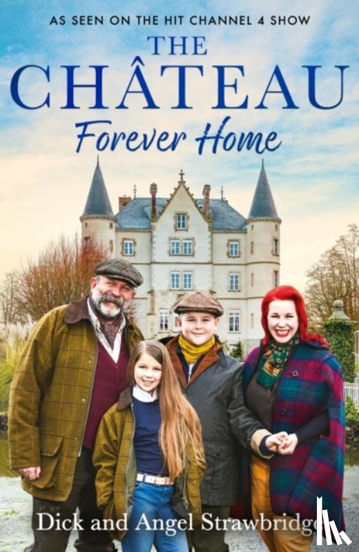 Strawbridge, Dick, Strawbridge, Angel - The Chateau - Forever Home