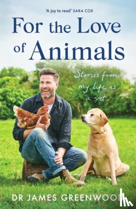 Greenwood, Dr James - For the Love of Animals