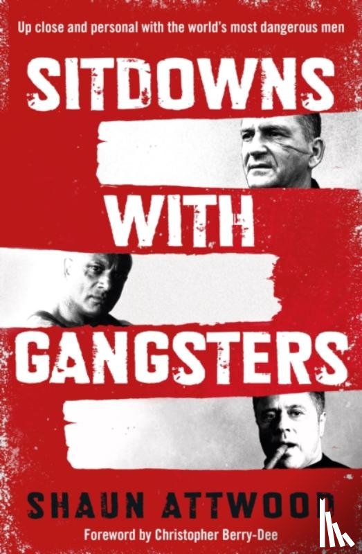 Attwood, Shaun - Sitdowns with Gangsters