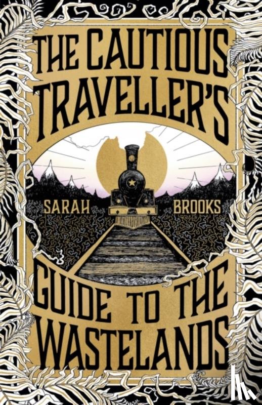 Brooks, Sarah - The Cautious Traveller's Guide to The Wastelands