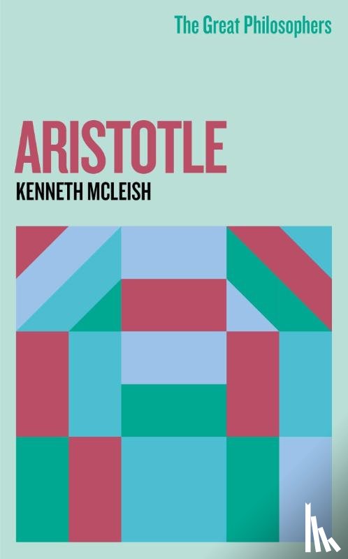 Mcleish, Kenneth - The Great Philosophers: Aristotle