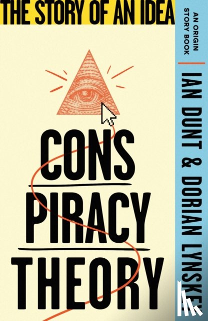 Dunt, Ian, Lynskey, Dorian - Conspiracy Theory
