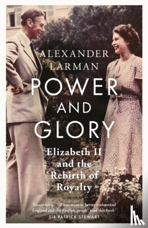 Larman, Alexander - Power and Glory - As seen on Channel 4’s Edward vs George