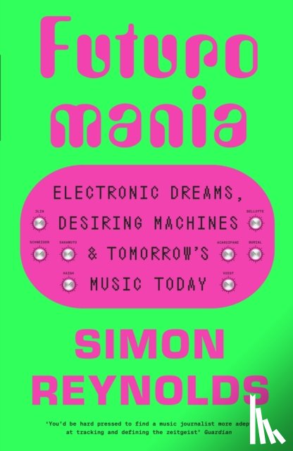 Reynolds, Simon - Futuromania