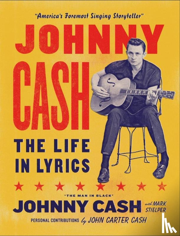 Stielper, Mark, Cash, Johnny Carter, Cash, Johnny - Johnny Cash: The Life in Lyrics