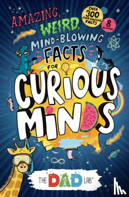 Urban, Sergei - TheDadLab’s Amazing, Weird, Mind-blowing Facts for Curious Minds