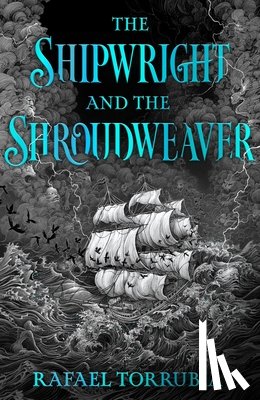 Torrubia, Rafael - The Shipwright and the Shroudweaver