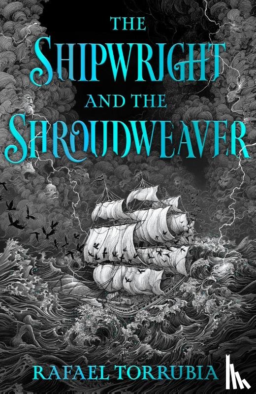 Torrubia, Rafael - The Shipwright and the Shroudweaver