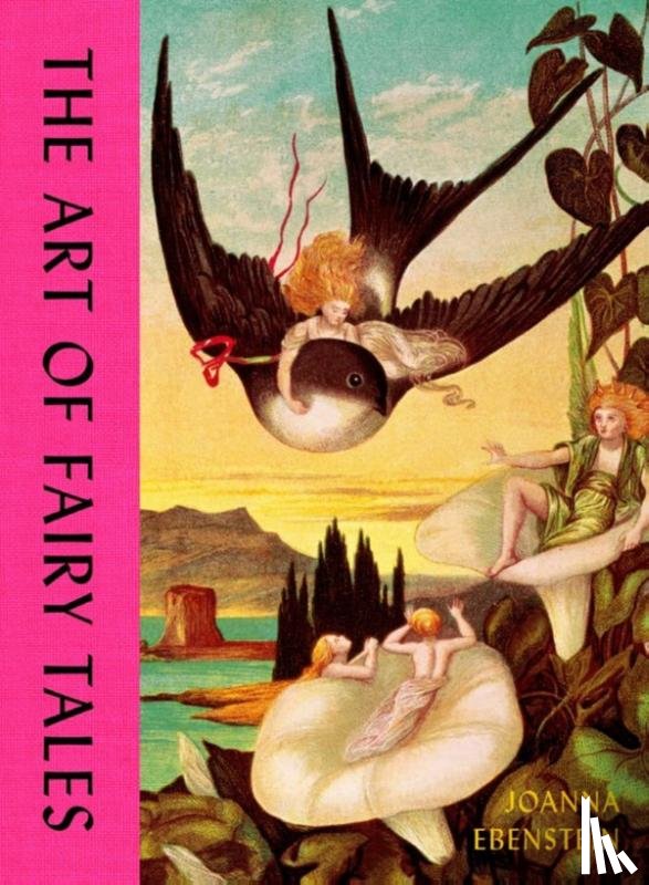 Ebenstein, Joanna - The Art of Fairy Tales