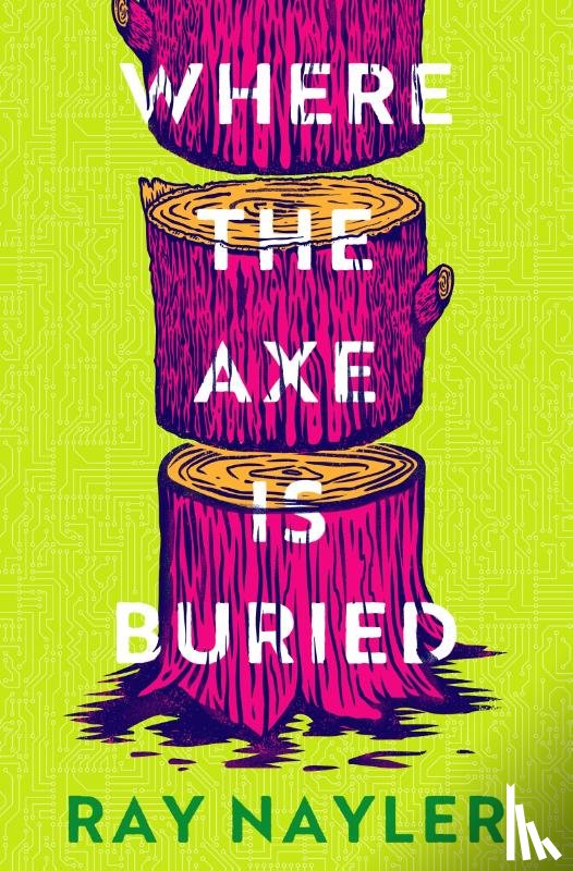 Nayler, Ray - Where the Axe is Buried