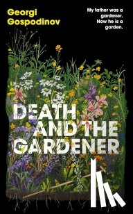 Gospodinov, Georgi - Death and the Gardener