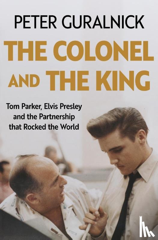 Guralnick, Peter - The Colonel and the King