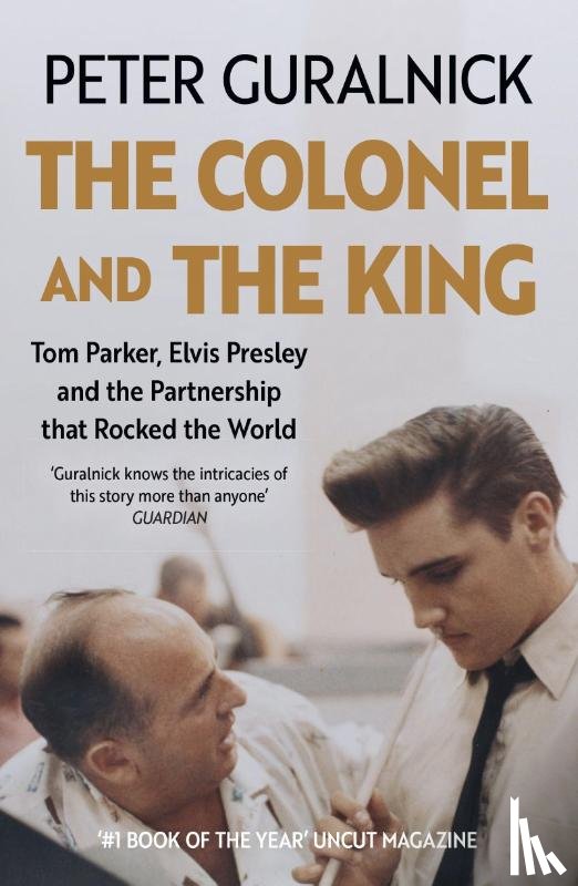 Guralnick, Peter - The Colonel and the King