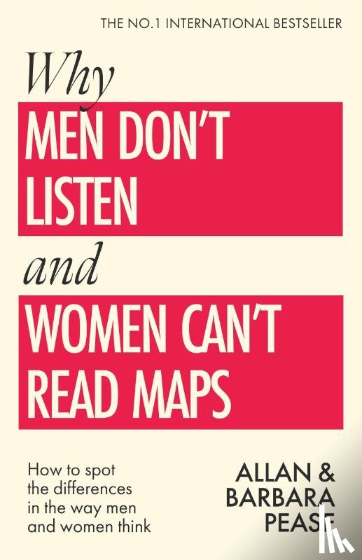 Pease, Allan, Pease, Barbara - Why Men Don't Listen & Women Can't Read Maps