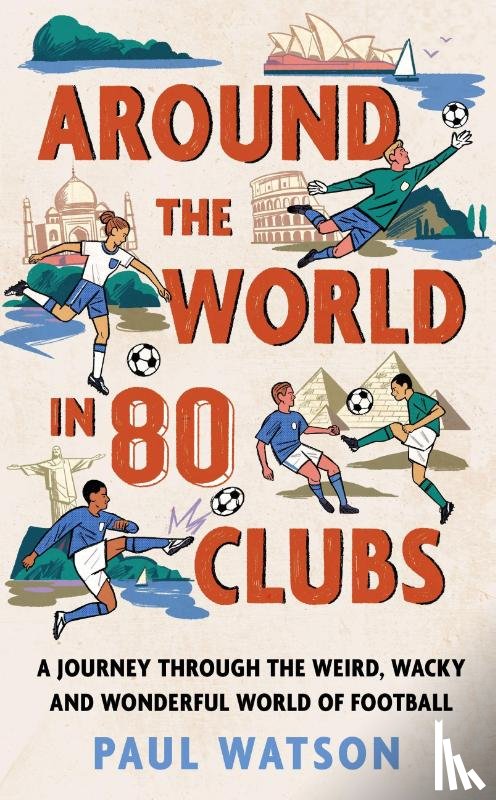 Watson, Paul - Around the World in 80 Clubs