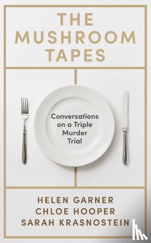 Garner, Helen, Hooper, Chloe, Krasnostein, Sarah - The Mushroom Tapes