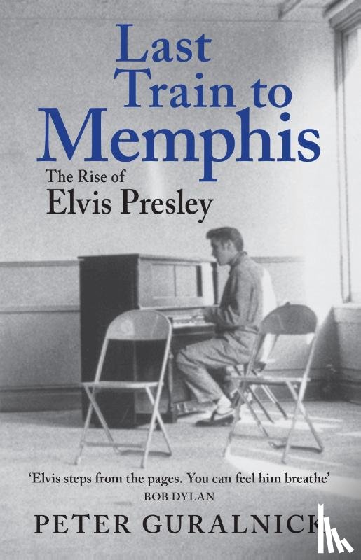 Guralnick, Peter - Last Train to Memphis